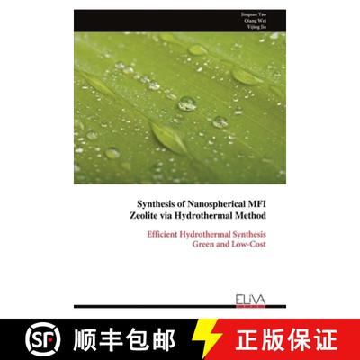 【3-4周达】Synthesis of Nanospherical MFI Zeolite via Hydrothermal Method: Efficient Hydrothermal Syn... [9789999318211]