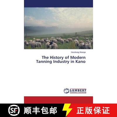 预订 The History of Modern Tanning Industry in Kano [9783659610684]