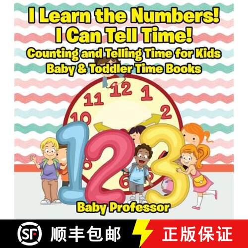 【3-4周达】I Learn the Numbers! I Can Tell Time! Counting and Telling Time for Kids - Baby & Toddler ... [9781683268536]