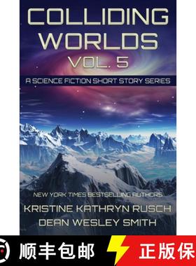 预订 Colliding Worlds, Vol. 5: A Science Fiction Short Story Series [9781561463916]
