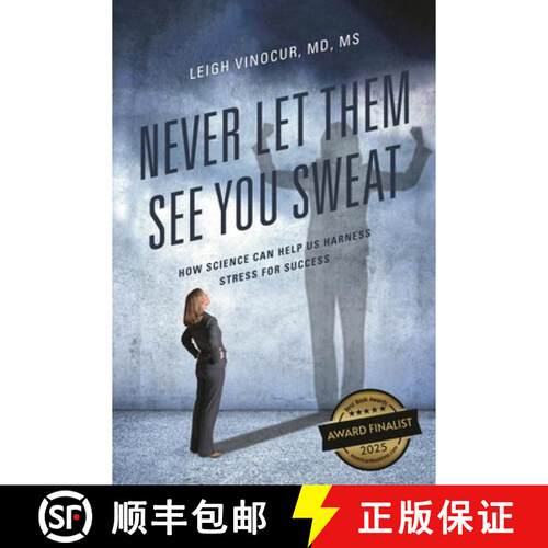 【3-4周达】Never Let Them See You Sweat : How Science Can Help Us Harness Stress for Success [9780761874362]