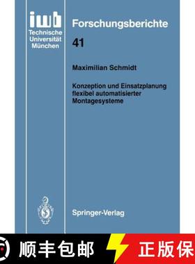 【3-4周达】Konzeption Und Einsatzplanung Flexibel Automatisierter Montagesysteme [9783540550259]