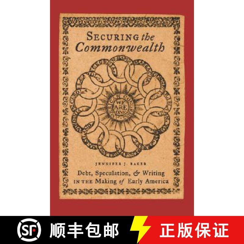 预订 Securing the Commonwealth: Debt, Speculation, and Writing in the Making of Early America [9780801879722]