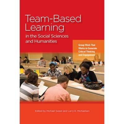 【4周达】Team-Based Learning in the Social Sciences and Humanities: Group Work That Works to Generate... [9781579226091]