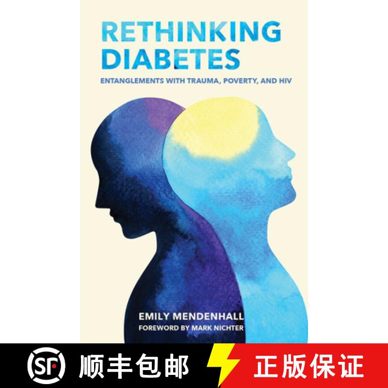 【4周达】Rethinking Diabetes: Entanglements with Trauma, Poverty, and HIV [9781501738302]
