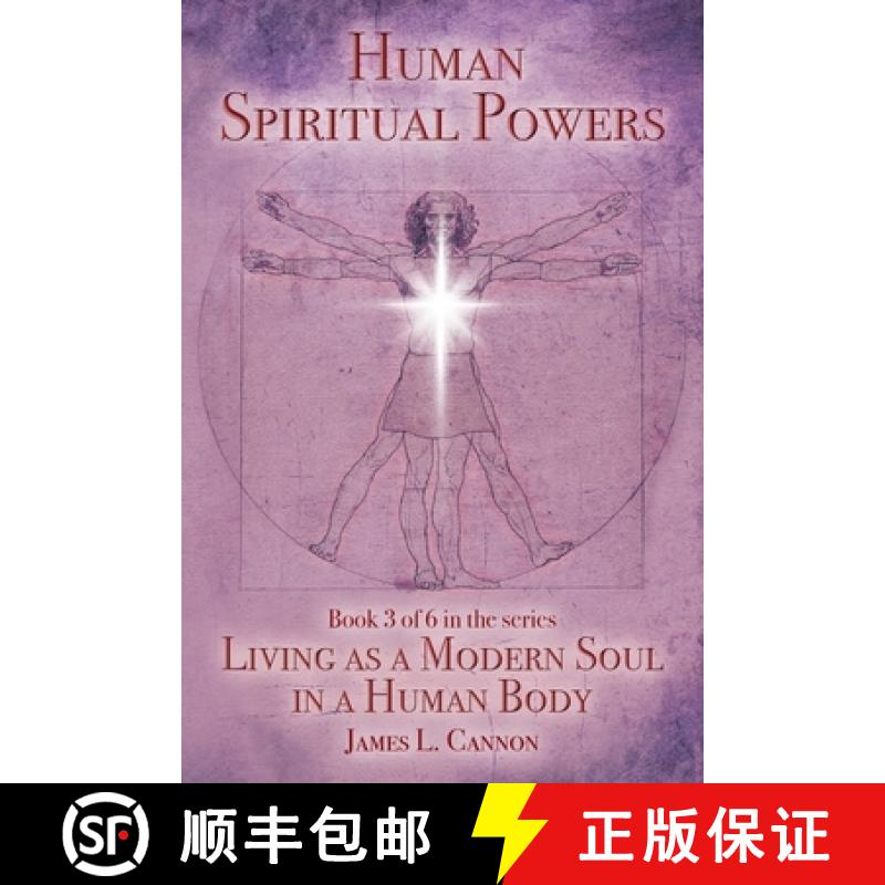 【3-4周达】Human Spiritual Powers: The Operating Principles, Laws and Powers of the Human Soul [9780996852852]