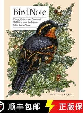 【3-4周达】Birdnote: Chirps, Quirks, and Stories of 100 Birds from the Popular Public Radio Show [9781632175229]