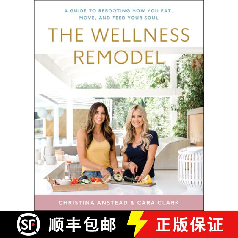 【4周达】The Wellness Remodel: A Guide to Rebooting How You Eat, Move, and Feed Your Soul [9780062961440]