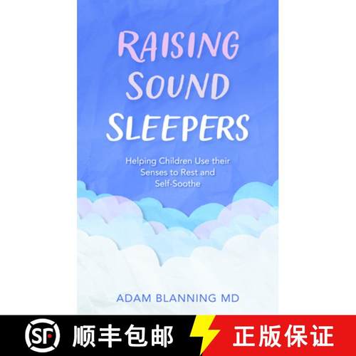 【3-4周达】Raising Sound Sleepers: Helping Children Use Their Senses to Rest and Self-Soothe [9781782508427]