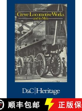 【3-4周达】Crewe Locomotive Works and Its Men [9781446306505]
