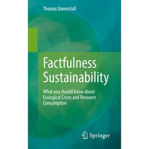 【4周达】Factfulness Sustainability: What You Should Know about Ecological Crises and Resource Consum...[9783662655573]