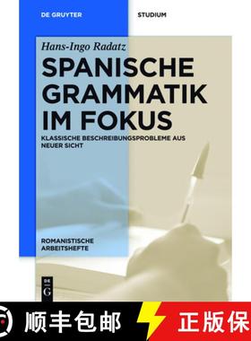 预订 Spanische Grammatik Im Fokus: Klassische Beschreibungsprobleme Aus Neuer Sicht [9783110410310]