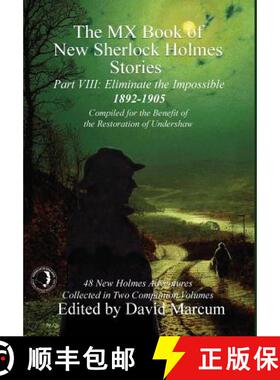 【3-4周达】The MX Book of New Sherlock Holmes Stories - Part VIII: Eliminate The Impossible: 1892-1905 [9781787052055]