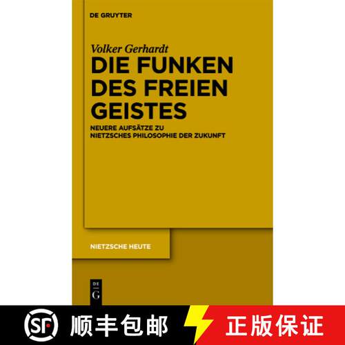 【3-4周达】精装 Die Funken des freien Geistes – Neuere Aufsätze zu Nietzsches Philosophie der Zukunft [9783110246629]