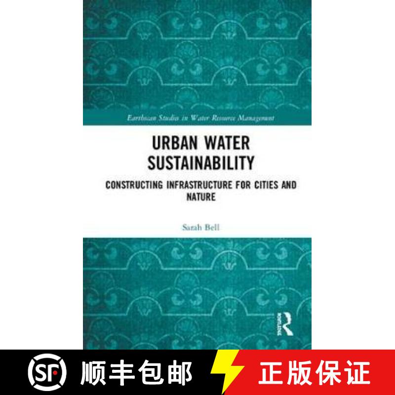 【3-4周达】Urban Water Sustainability: Constructing Infrastructure for Cities and Nature [9781138929906]