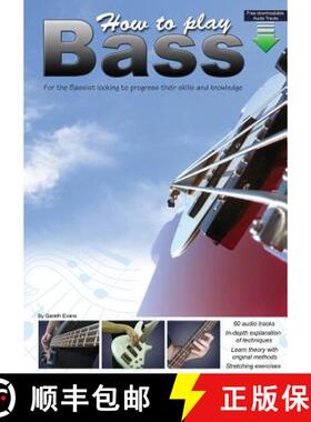 【3-4周达】How to Play Bass: For the Bassist Looking to Progress Their Skills and Knowledge [9780957650619]