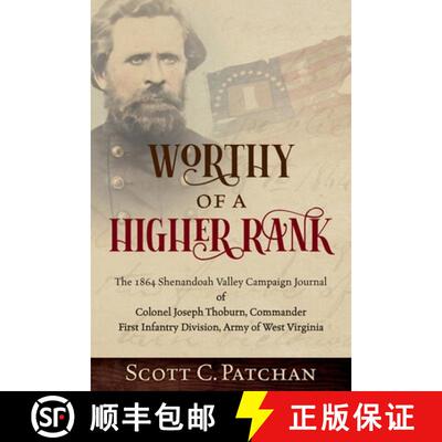 【3-4周达】Worthy of a Higher Rank: The 1864 Shenandoah Valley Campaign Journal of Colonel Joseph Tho... [9781735073989]