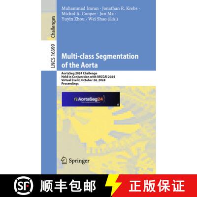 【3-4周达】Multi-class Segmentation of the Aorta : AortaSeg 2024 Challenge, Held in Conjunction with ... [9783032142450]