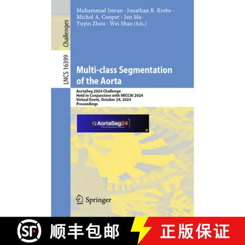 【3-4周达】Multi-class Segmentation of the Aorta : AortaSeg 2024 Challenge, Held in Conjunction with ... [9783032142450]