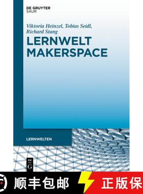 【3-4周达】Lernwelt Makerspace: Perspektiven Im Öffentlichen Und Wissenschaftlichen Kontext [9783110662283]
