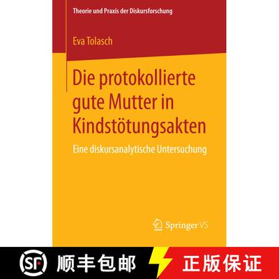 【3-4周达】Die protokollierte gute Mutter in Kindstötungsakten : Eine diskursanalytische Untersuchun... [9783658112875]
