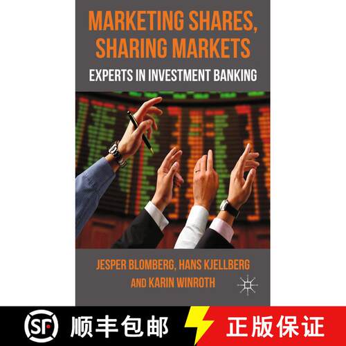 【3-4周达】Marketing Shares, Sharing Markets : Experts in Investment Banking (1st ed. 2012) [9781349327836]