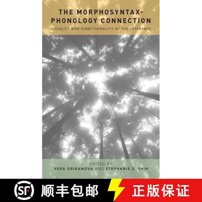 【3-4周达】The Morphosyntax-Phonology Connection: Locality and Directionality at the Interface [9780190210304]