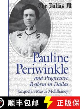 预订 Pauline Periwinkle and Progressive Reform in Dallas: Volume 73 [9781623492991]