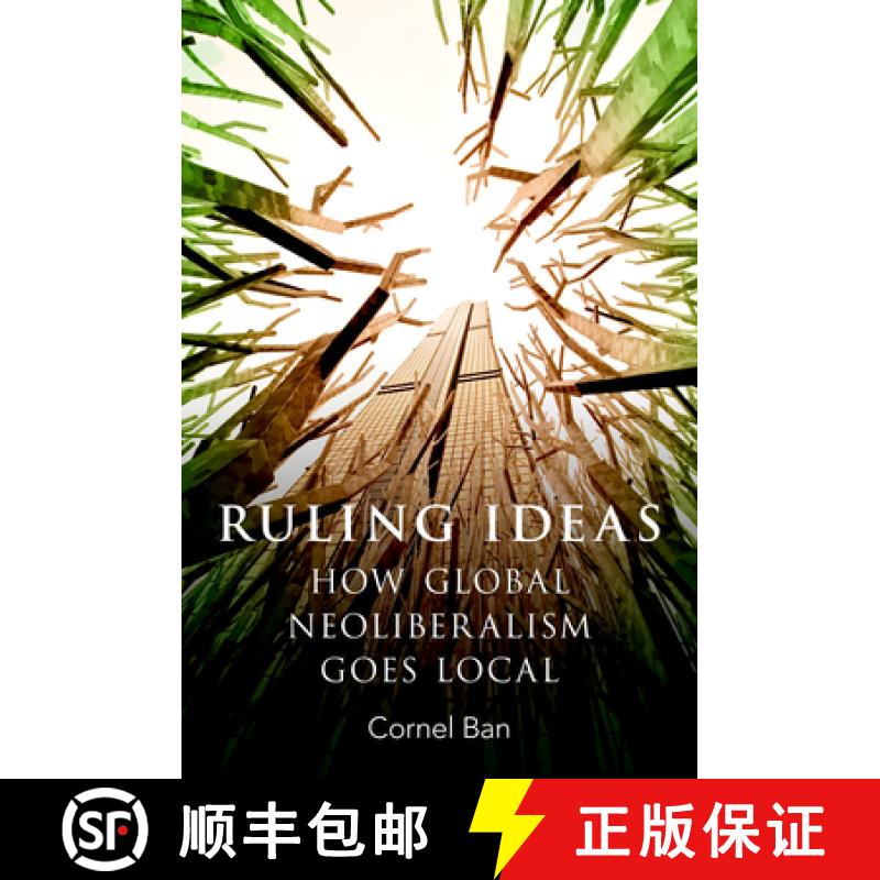 【2-3周达】Ruling Ideas: How Global Neoliberalism Goes Local [9780190600396]