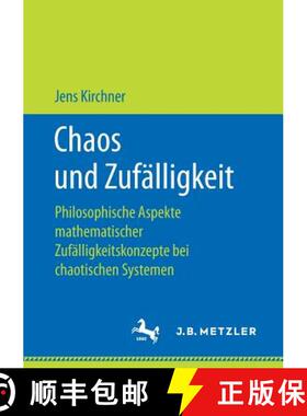 【3-4周达】Chaos und Zufälligkeit : Philosophische Aspekte mathematischer Zufälligkeitskonzepte bei... [9783476048127]