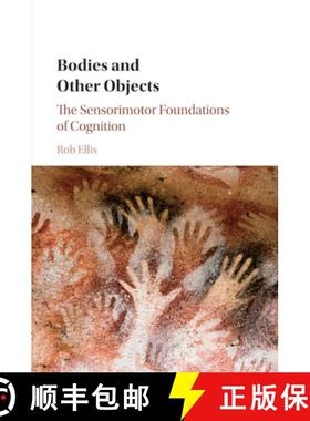 【3-4周达】Bodies and Other Objects : The Sensorimotor Foundations of Cognition [9781107629806]