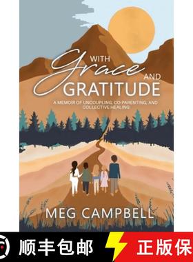 【3-4周达】With Grace and Gratitude: A Memoir of Uncoupling, Co-Parenting, and Collective Healing [9798893162400]