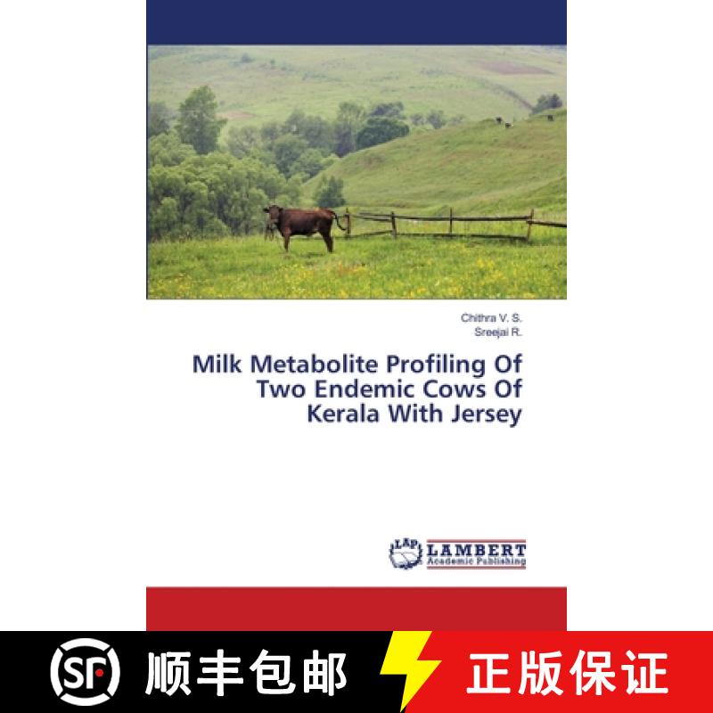 预订 Milk Metabolite Profiling Of Two Endemic Cows Of Kerala With Jersey [9786203305401]