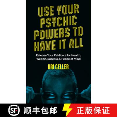 【3-4周达】Use Your Psychic Powers to Have It All: Release Your Psi-Force for Health, Wealth, Success... [9781786785688]