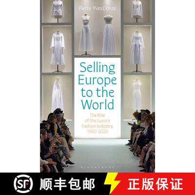 【3-4周达】Selling Europe to the World: The Rise of the Luxury Fashion Industry, 1980-2020 [9781350335776]