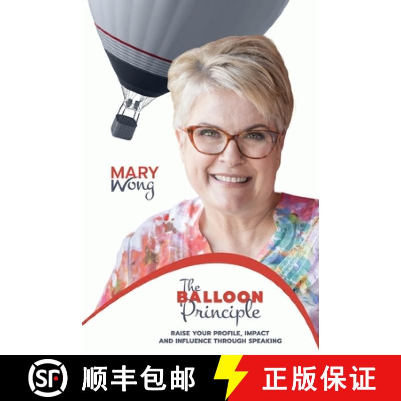 【3-4周达】The Balloon Principle: Raise Your Profile, Impact and Influence Through Speaking [9781925949964]