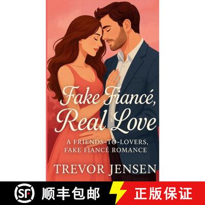 【3-4周达】Fake Fiance, Real Love: A Friends-to-Lovers, Fake Fiancé Romance [9798869291721]
