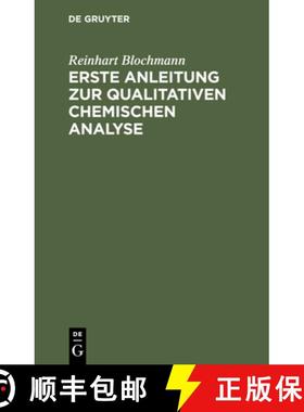 预订 Erste Anleitung Zur Qualitativen Chemischen Analyse: Fur Studirende Der Chemie, Pharmacie Und Me... [9783112332597]