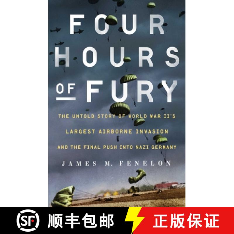 【3-4周达】Four Hours of Fury : The Untold Story of World War II's Largest Airborne Invasion and the ... [9781501179372]