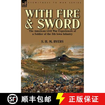 【3-4周达】With Fire and Sword: The American Civil War Experiences of a Soldier of the 5th Iowa Infantry [9781782820147]