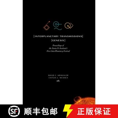 【3-4周达】InterPlanetary Transmissions: Genesis: Proceedings of  the Santa Fe Institute's First Inte... [9781947864238]