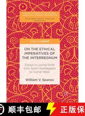 【3-4周达】On the Ethical Imperatives of the Interregnum : Essays in Loving Strife from Soren Kierkeg... [9783319838465]