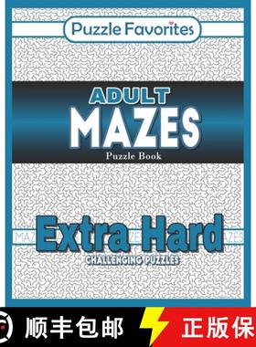 预订 Adult Mazes Puzzle Book - Extra Hard Challenging Puzzles: Activity Book of Amazing Fun Puzzlers [9781947676213]