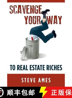 预订 Scavenge Your Way To Real Estate Riches: Capturing the Scavenger Mindset and Employing the Hands... [9780989599115]