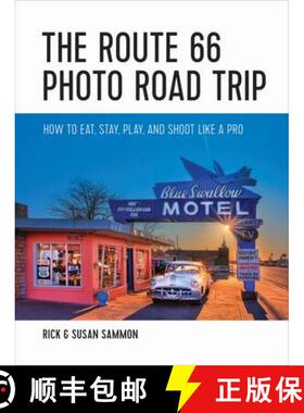 【3-4周达】The Route 66 Photo Road Trip – How to Eat, Stay, Play, and Shoot Like a Pro [9781682680599]
