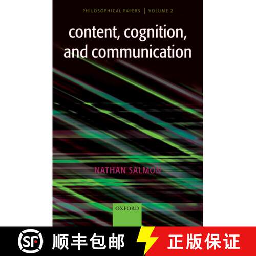【3-4周达】精装 Content, Cognition, and Communication: Philosophical Papers II [9780199282722]