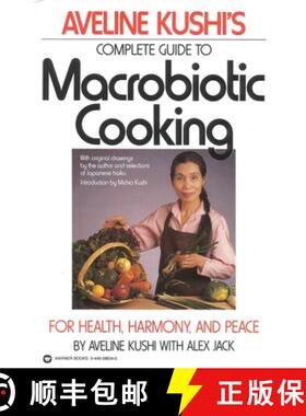 【3-4周达】Aveline Kushi's Complete Guide to Macrobiotic Cooking: For Health, Harmony, and Peace [9780446386340]