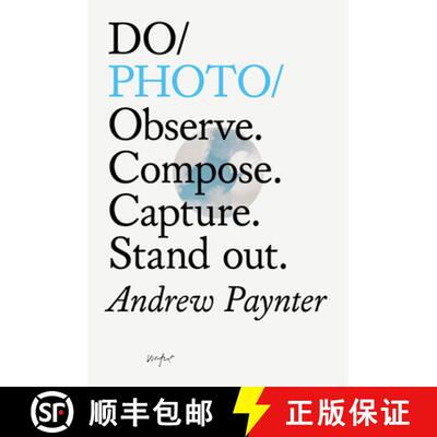 【3-4周达】Do Photo: Observe. Compose. Capture. Stand Out. [9781907974847]