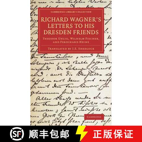 【3-4周达】Richard Wagner's Letters to his Dresden Friends: Theodor Uhlig, Wilhelm Fischer, and Ferdi... [9781108078245]