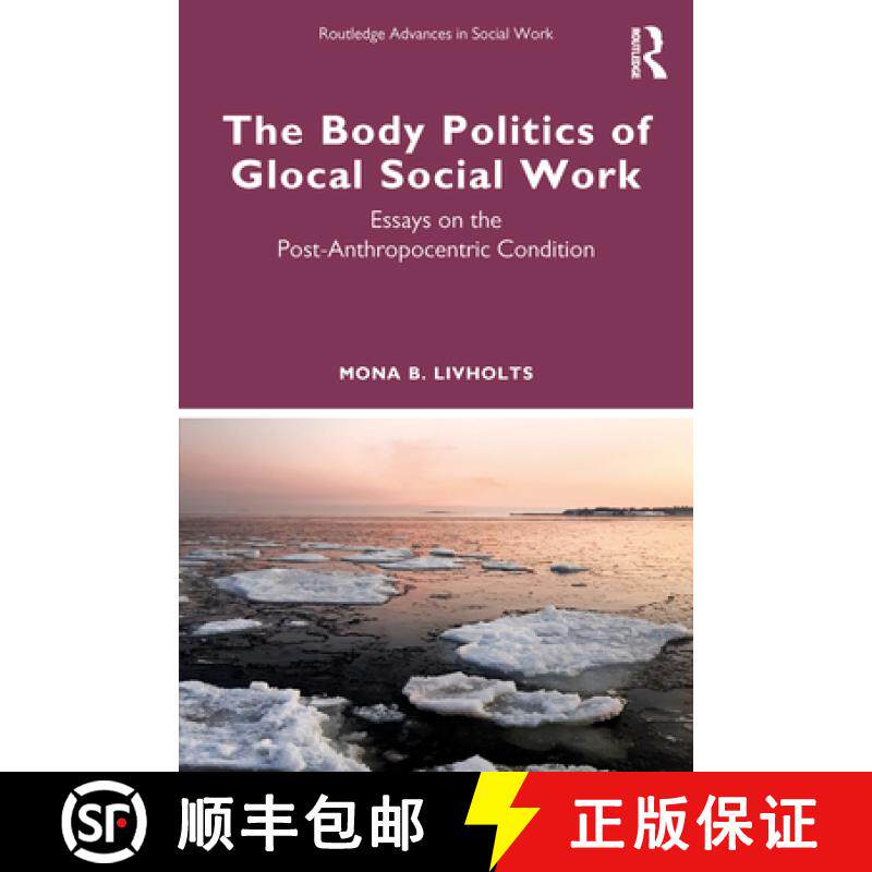 【3-4周达】The Body Politics of Glocal Social Work: Essays on the Post-Anthropocentric Condition [9781032045221]